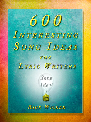 cover image of 600 Interesting Song Ideas for Lyric Writers